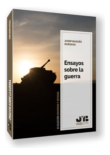 Ensayos Sobre La Guerra, De Baques Quesada, Josep. Editorial J.m. Bosch Editor, Tapa Blanda En Español, 2024