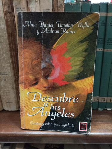 Descubre A Tus Ángeles. Alma Daniel, Timothy Wyllie
