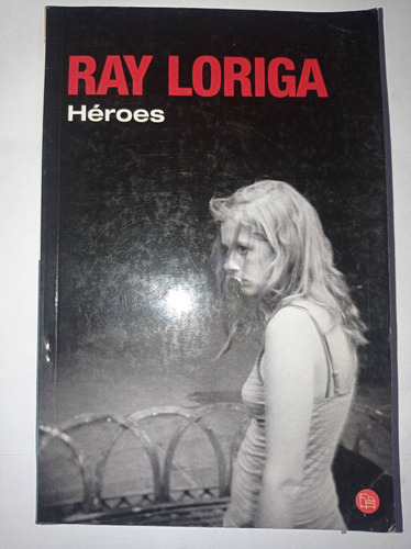 Libro Héroes - Ray Loriga