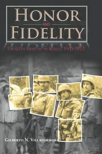 Honor And Fidelity : The 65th Infantry In Korea, 1950-1953, De Gilberto N Villahermosa. Editorial Military Bookshop, Tapa Dura En Inglés