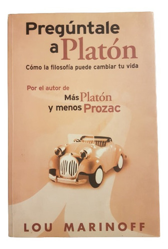 Libro Pregúntale A Platón De Lou Marinoff