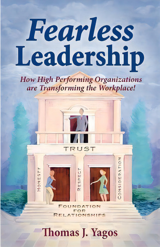 Fearless Leadership How High Performing Organizations Are Transforming The Workplace!, De Thomas Joseph Yagos. Editorial Yagos Associates, Tapa Blanda En Inglés