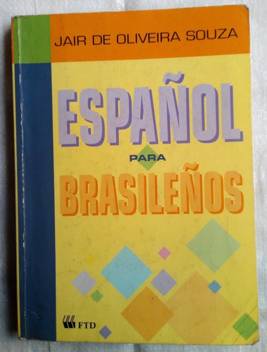 Libro Texto Español Para Brasileños Ftd - Jair Souza - Usado