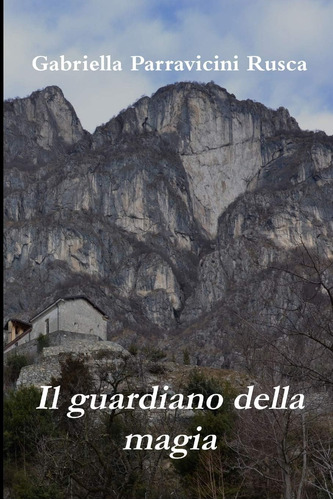 Libro: Il Guardiano Della Magia (italian Edition)
