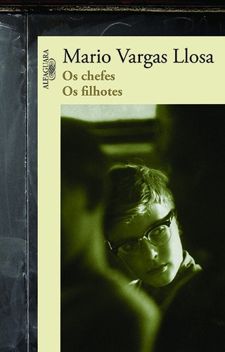 Os chefes e os filhotes, de Llosa, Mario Vargas. Editora Schwarcz SA, capa mole em português, 2010