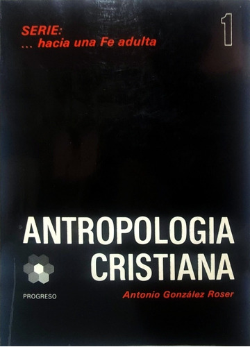 Antropología Cristiana Antonio González Roser