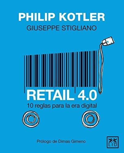 Retail 4.0: 10 Reglas Para La Era Digital (colección Acción 