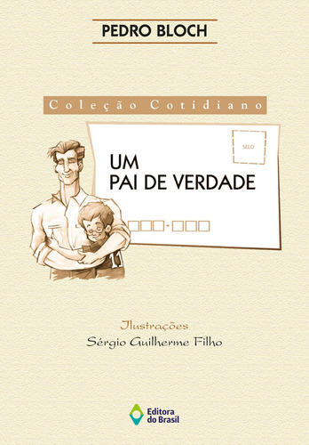 Um pai de verdade, de Bloch, Pedro. Série Cotidiano Editora do Brasil, capa mole em português, 2000