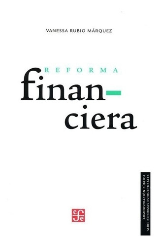 Administración: Reforma Financiera | Vanessa Rubio Márquez