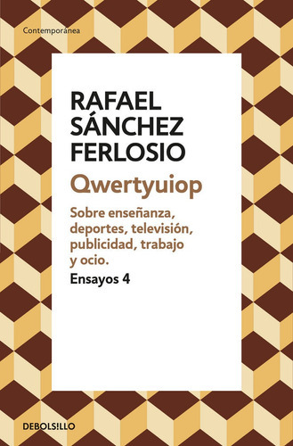 Qwertyuiop (Ensayos 4), de Sánchez Ferlosio, Rafael. Editorial Debolsillo, tapa blanda en español