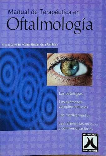 Manual De Terapeutica En Oftalmologia Usado - Impec, De Vincent Guerzider, Claude Morales, Jean-paul Belon. Editorial Auroch En Español