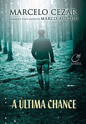 Libro A Última Chance De Marcelo; Marco Aurélio Cezar Lumen