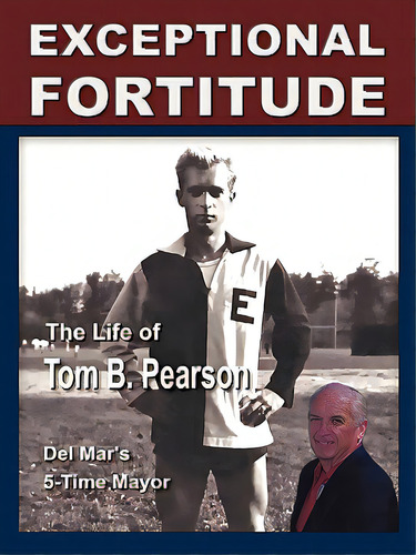 Exceptional Fortitude: The Life Of Tom B. Pearson, De Pearson, Tom B.. Editorial Authorhouse, Tapa Blanda En Inglés