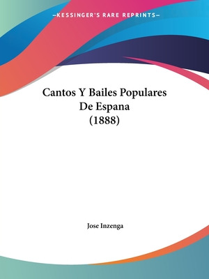 Libro Cantos Y Bailes Populares De Espana (1888) - Inzeng...