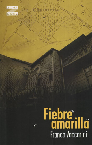 Fiebre Amarilla - Zona Libre - Franco Vaccarini, De Vaccarini, Franco. Editorial Norma, Tapa Blanda En Español, 2020