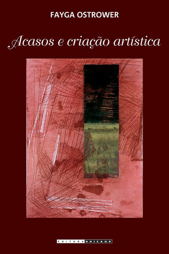 Acasos e criação artística, de Fayga Perla Ostrower. Editora da Unicamp, capa mole em português