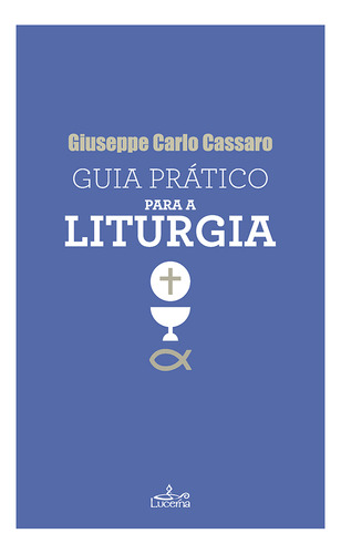 Guia Prático Para A Liturgia, De Giuseppe Carlo Cassaro