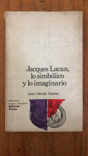 Lo Simbólico Y Lo Imaginario - Jean-michel Palmier  