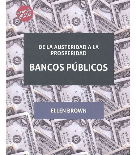 De la Austeridad a la Prosperidad Bancos PÃÂºblicos, de Brown, Ellen. Editorial Tirant Humanidades, tapa blanda en español