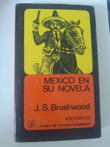 México En Su Novela - J. S. Brushwood - Fce - Breviarios