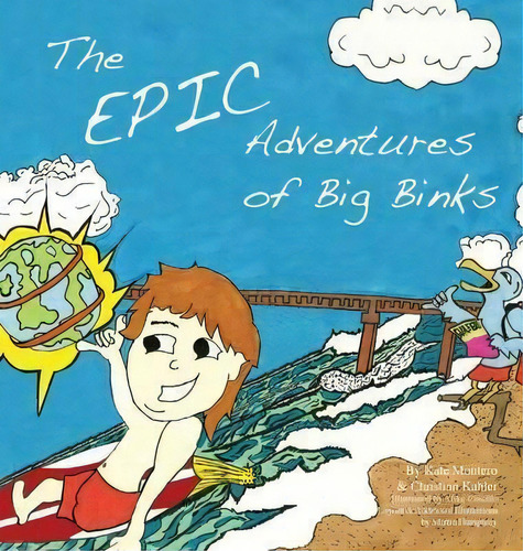 The Epic Adventures Of Big Binks, De Kate Montero. Editorial Epic Literary Adventures, Tapa Dura En Inglés