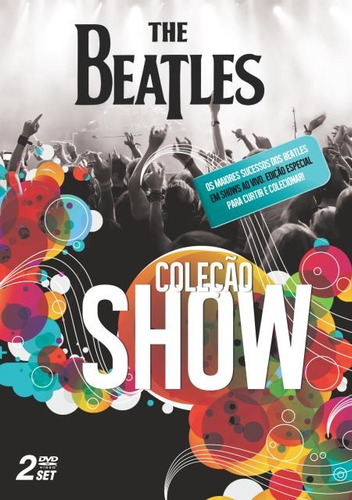The Beatles - Coleção Show - 2 Dvds