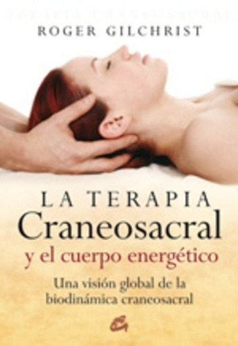 Terapia Craneosacral Y Cuerpo Energético, Gilchrist, Gaia