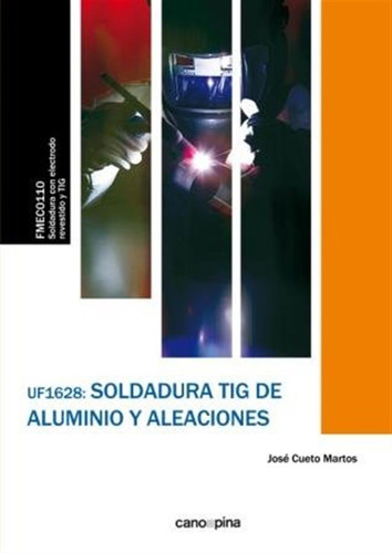Uf1628 Soldadura Tig De Aluminio Y Aleaciones - Cueto Martos