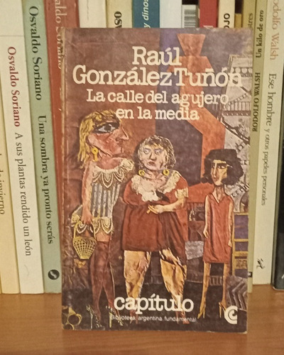 La Calle Del Agujero En La Media - Raúl González Tuñón  Puan