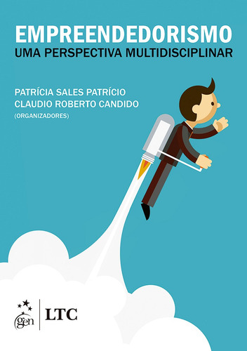 Empreendedorismo: Uma Perspectiva Multidisciplinar, de Patricio, Patricia. LTC - Livros Técnicos e Científicos Editora Ltda., capa mole em português, 2016