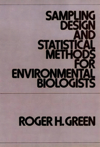 Sampling Design And Statistical Methods For Environmental Biologists, De Roger Harrison Green. Editorial John Wiley Sons Ltd, Tapa Dura En Inglés