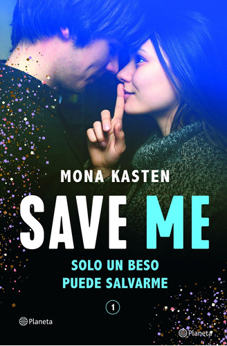 Save Me 1 - Solo Un Beso Puede Salvarme - Mona Kasten