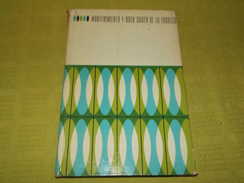 Mantenimiento Y Buen Orden De La Fábrica - George H. Andrews