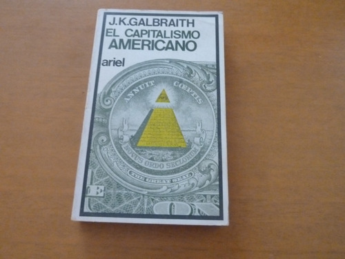 J. K. Galbraith. El Capitalismo Americano