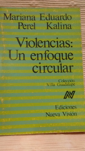 Violencias Un Enfoque Circular - M. Eduardo, Perel,kalina