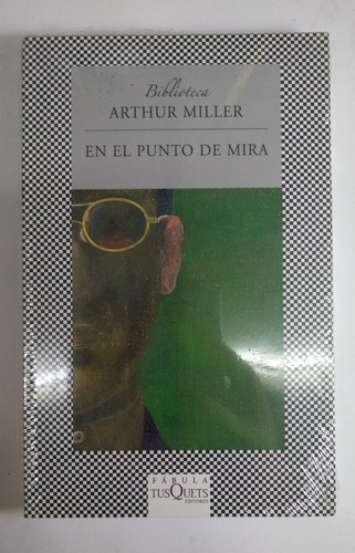 En El Punto De Mira _ Arthur Miller  ( Nuevo)