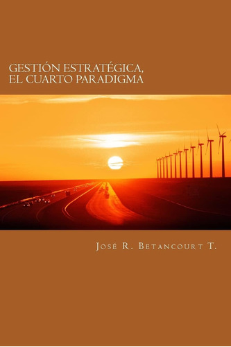 Libro: Gestion Estrategica, El Cuarto Paradigma (spanish Edi