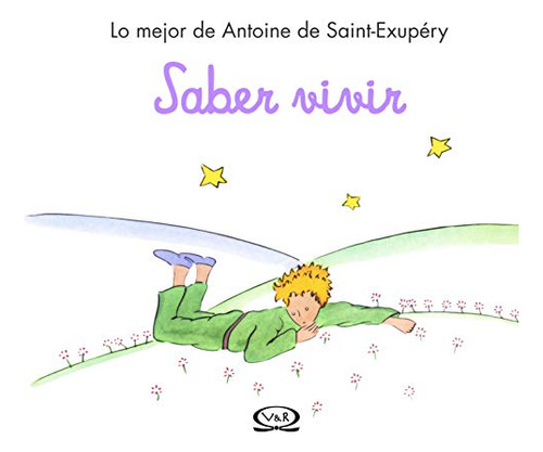 Saber Vivir / Antoine De Saint-exupéry