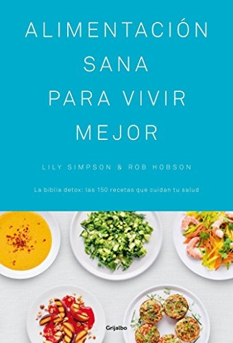 Libro : Alimentacion Sana Para Vivir Mejor / The Detox Ki...