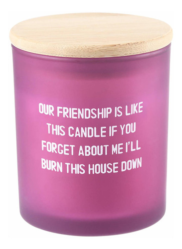 My Friendship Is Like This Candle  Velas Per Para Mujer...