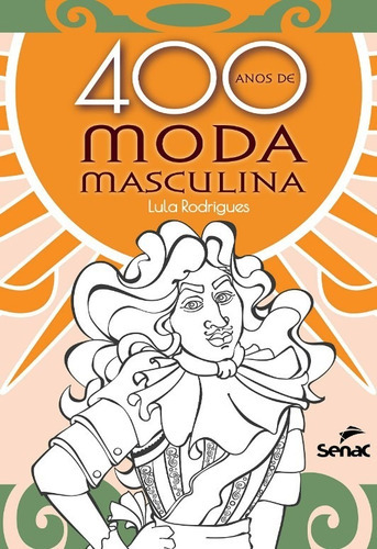 400 Anos De Moda Masculina, De Rodrigues, Lula. Editora 2books Com.de Livros Prom Cult, Capa Mole Em Português, 2019