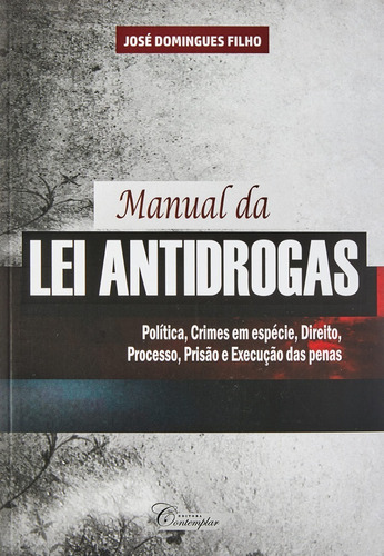 Manual De Lei Antidrogas, De José Domingues Filho. Editora Contemplar, Capa Mole Em Português, 2022