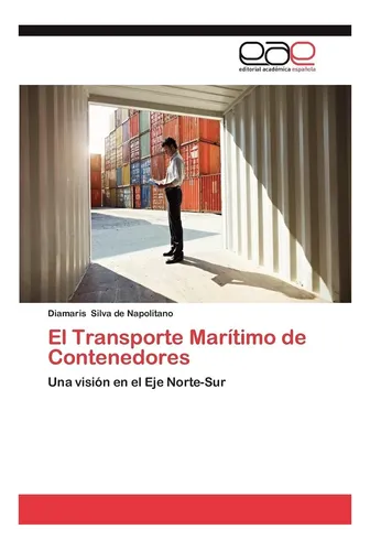 Libro: El Transporte Marítimo De Contenedores: Una Visión En