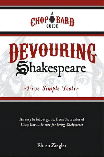 Devouring Shakespeare; Five Simple Tools, De Ziegler, Ehren. Editorial Createspace, Tapa Blanda En Inglés