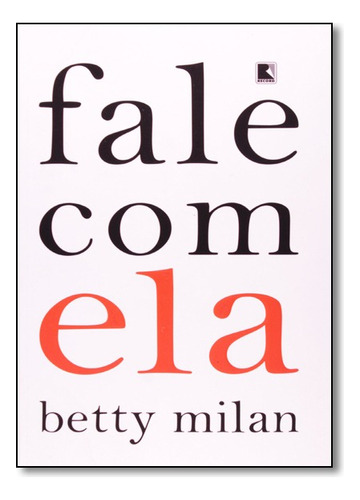 Fale com ela, de Betty Milan. Editora Record, capa mole em português