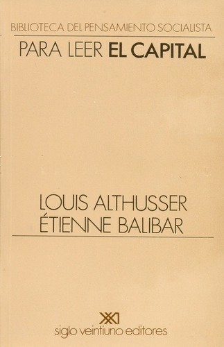 Para Leer El Capital - Althusser, Balibar, de Althusser, Balibar. Editorial Siglo XXI en español