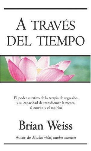 A Través Del Tiempo - Brian Weiss - Libro Nuevo