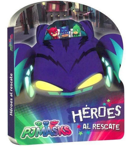 Heroes Al Rescate - Pj Mask (libros Con Forma)