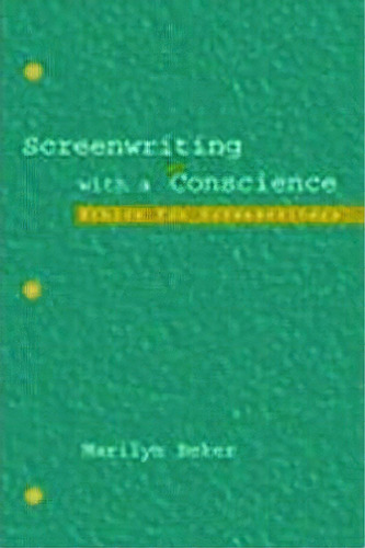 Screenwriting With A Conscience, De Marilyn Beker. Editorial Taylor Francis Inc, Tapa Blanda En Inglés