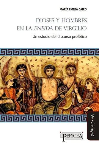 Dioses Y Hombres En La Eneida - María Emilia Cairo - Ed Miño